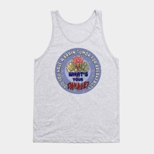 What is your damage - Heathers Tank Top